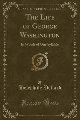 The Life of George Washington: In Words of One ... 1332151159 Book Cover