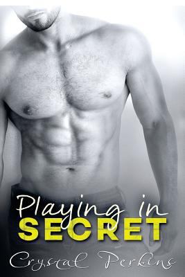 Playing in SECRET 1519670109 Book Cover
