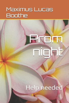 Prom night: Help needed B0HCR7PJX8 Book Cover