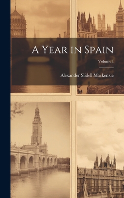 A Year in Spain; Volume I 1020860103 Book Cover