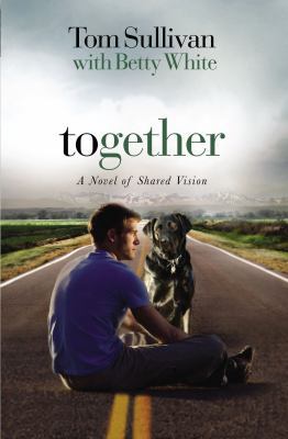 Together: A Novel of Shared Vision 1595544569 Book Cover