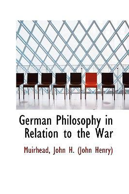 German Philosophy in Relation to the War 1113542861 Book Cover