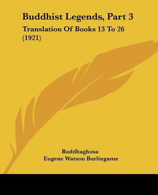 Buddhist Legends, Part 3: Translation Of Books ... 1120168201 Book Cover