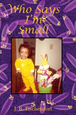 Who Says I'm Small B0B9R2MBQ7 Book Cover