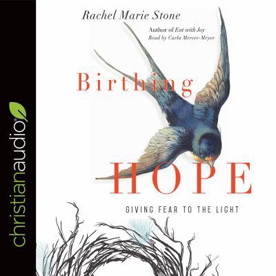 Birthing Hope: Giving Fear to the Light 1545904235 Book Cover