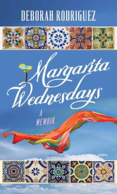 Margarita Wednesdays: Making a New Life by the ... [Large Print] 1628991704 Book Cover