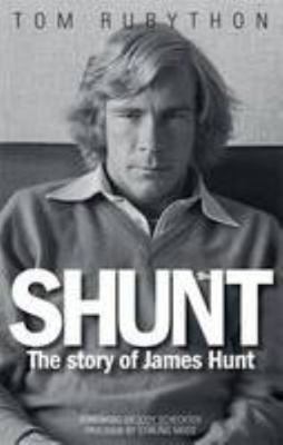 Shunt: The Life of James Hunt 0957060548 Book Cover