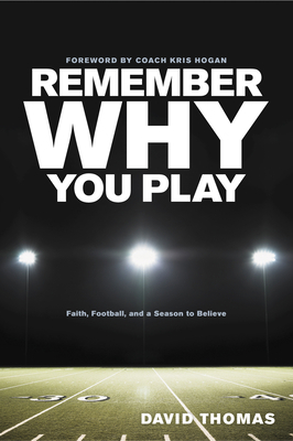 Remember Why You Play: Faith, Football, and a S... 1414337272 Book Cover