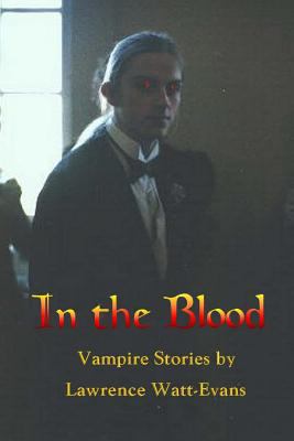 In the Blood: Vampire Stories 1466266775 Book Cover