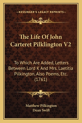 The Life Of John Carteret Pilklington V2: To Wh... 1165537605 Book Cover