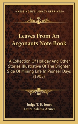 Leaves From An Argonauts Note Book: A Collectio... 1164342509 Book Cover