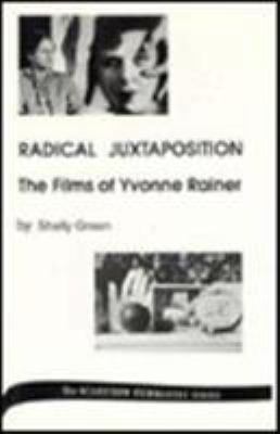 Radical Juxtaposition: The Films of Yvonne Rain... 0810828634 Book Cover