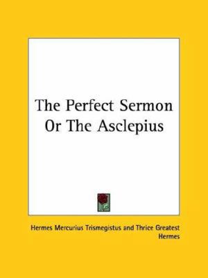 The Perfect Sermon Or The Asclepius 1425350208 Book Cover