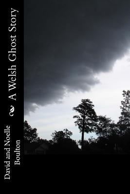 A Welsh Ghost Story 1483974480 Book Cover