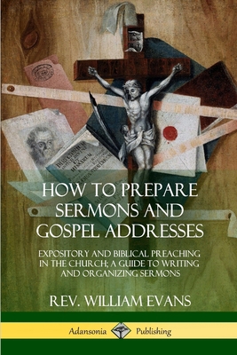 How to Prepare Sermons and Gospel Addresses: Ex... 0359011977 Book Cover