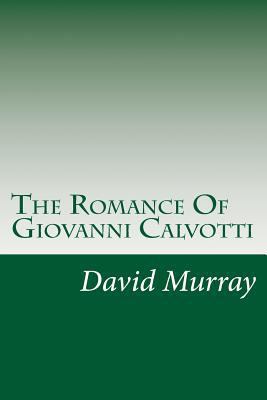 The Romance Of Giovanni Calvotti 1499580584 Book Cover