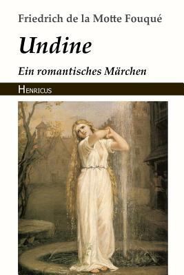 Undine: Ein Romantisches M?rchen [German] 3847823078 Book Cover