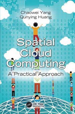 Spatial Cloud Computing: A Practical Approach 1138075558 Book Cover