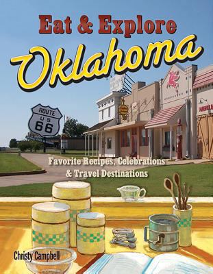Eat & Explore Oklahoma 1934817112 Book Cover
