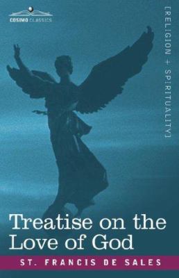 Treatise on the Love of God 1602065640 Book Cover
