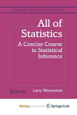 All of Statistics: A Concise Course in Statisti... 1468495526 Book Cover