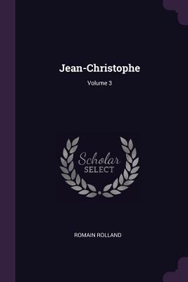 Jean-Christophe; Volume 3 1377419738 Book Cover