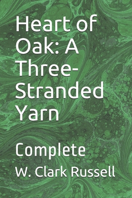 Heart of Oak: A Three-Stranded Yarn: Complete B08L9SYLTK Book Cover