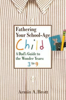 Fathering Your School-Age Child: A Dad's Guide ... B005FOGH26 Book Cover