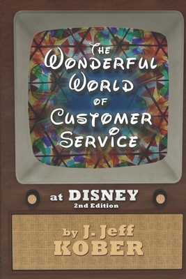 The Wonderful World of Customer Service at Disney 1628903767 Book Cover