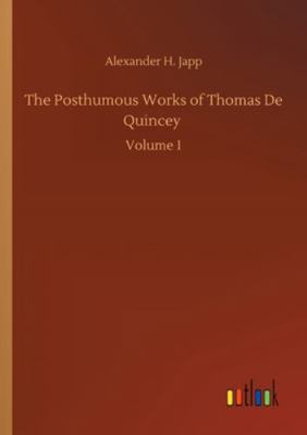 The Posthumous Works of Thomas De Quincey: Volu... 3752317582 Book Cover