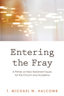 Entering the Fray: A Primer on New Testament Is... 149826445X Book Cover