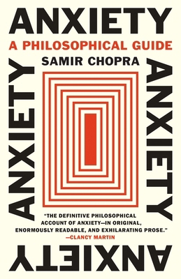 Anxiety: A Philosophical Guide 0691246149 Book Cover