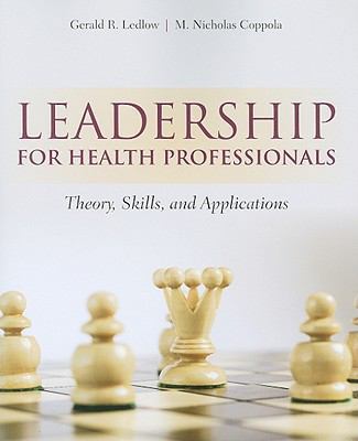 Leadership for Health Professionals: Theory, Sk... 0763781517 Book Cover