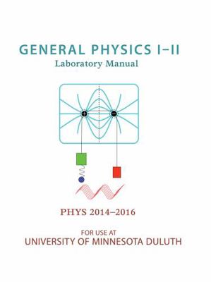 General Physics I-II Laboratory Manual: PHYS 20... 1465223215 Book Cover