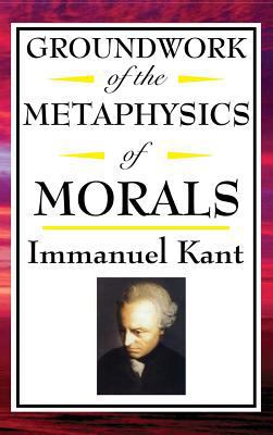 Kant: Groundwork of the Metaphysics of Morals 151543687X Book Cover