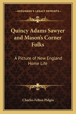 Quincy Adams Sawyer and Mason's Corner Folks: A... 116264589X Book Cover