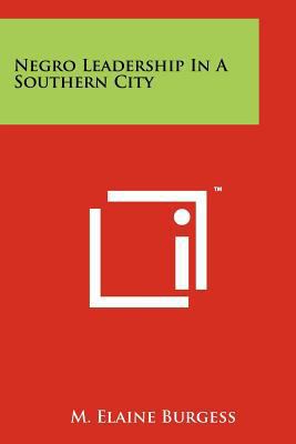 Negro Leadership In A Southern City 1258196670 Book Cover