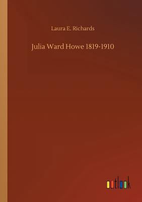 Julia Ward Howe 1819-1910 373267603X Book Cover