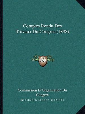 Comptes Rendu Des Travaux Du Congres (1898) [French] 1168497124 Book Cover
