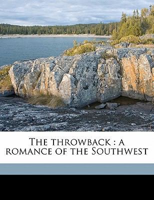 The Throwback: A Romance of the Southwest 1178246760 Book Cover