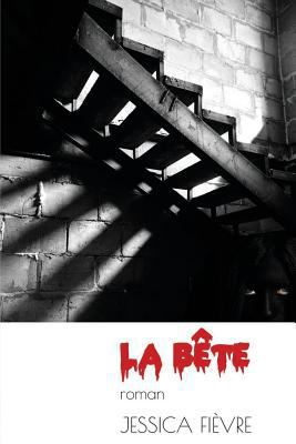 La Bête [French] 0991082141 Book Cover