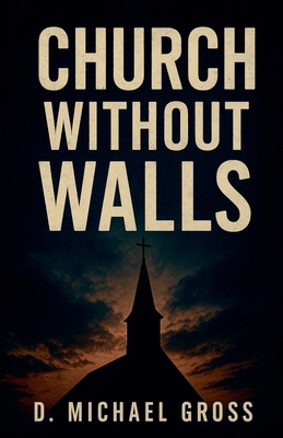 Church Without Walls B0FT6TBK6B Book Cover