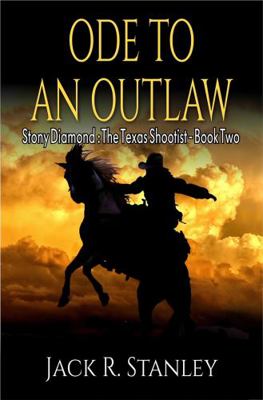 Ode to an Outlaw : Vol. 2 Stony Diamond the Texas Shootist