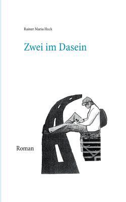 Zwei im Dasein: Roman [German] 3743110016 Book Cover