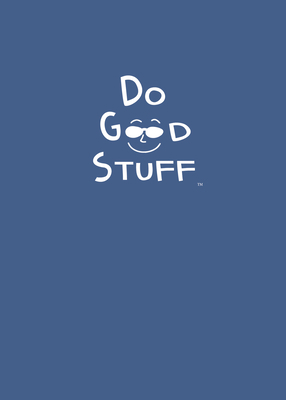 Do Good Stuff: Journal (Blue Cover) 1630479284 Book Cover