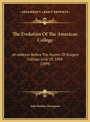 The Evolution Of The American College: An Addre... 1169589537 Book Cover