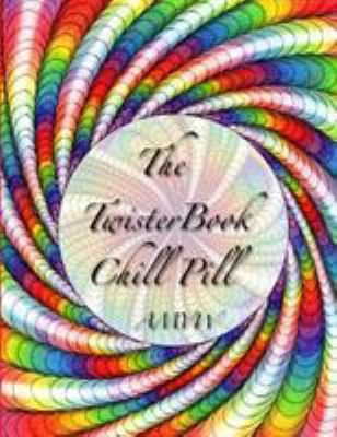 The Twister Book Chill Pill: Relax and color yo... 8799837595 Book Cover