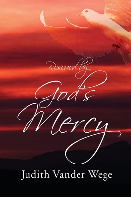 Rescued by God's Mercy 1954368798 Book Cover