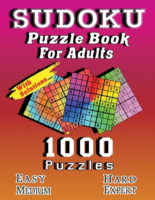 SUDOKU Puzzle Book For Adults, 1000 Puzzles Wit... B091DMM25K Book Cover