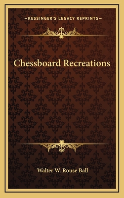 Chessboard Recreations 1168654947 Book Cover